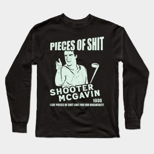 Shooter McGavin's Eat Pieces of Shit Long Sleeve T-Shirt